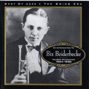 Bix Beiderbecke Bix Beiderbecke